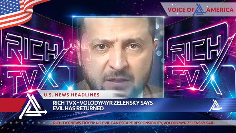 Rich TVX — Volodymyr Zelensky Says Evil Has Returned