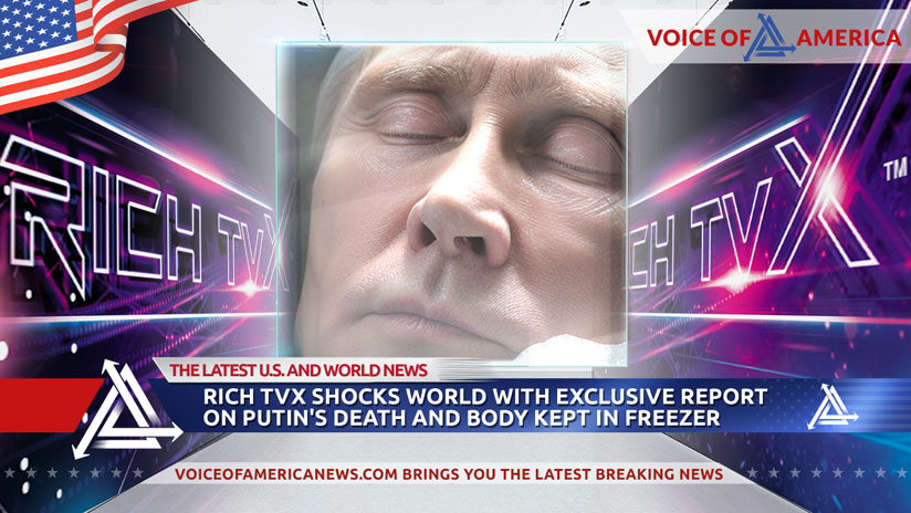 Rich TVX Shocks World with Exclusive Report on Putin’s Death and Body Kept in Freezer